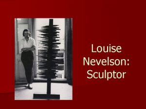 Louise nevelson facts Louise nevelson facts