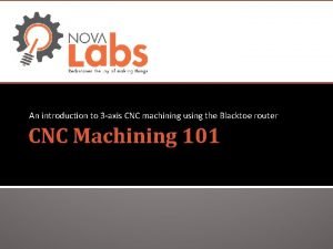 An introduction to 3 axis CNC machining using