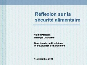 Rflexion sur la scurit alimentaire Cline Poissant Monique