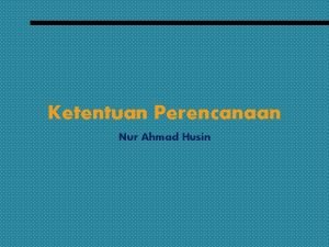 Ketentuan Perencanaan Nur Ahmad Husin Pengantar Fakta Konsep