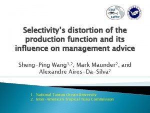 Selectivitys distortion of the production function and its