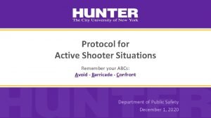 Protocol for Active Shooter Situations Remember your ABCs