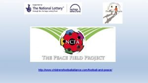 http www childrensfootballalliance comfootballandpeace Project summary The project