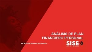 ANLISIS DE PLAN FINANCIERO PERSONAL PROFESORA Nelva Luz