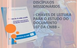 DISCPULOS MISSIONRIOS CHAVES DE LEITURA PARA O ESTUDO