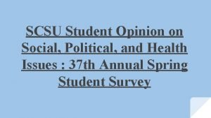 SCSU Student Opinion on Social Political and Health