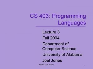 CS 403 Programming Languages Lecture 3 Fall 2004