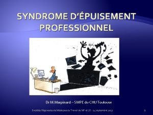 SYNDROME DPUISEMENT PROFESSIONNEL Dr M Marpinard SMPE du