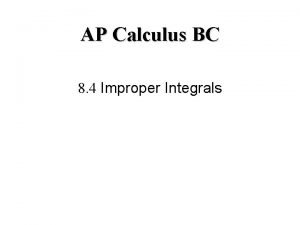 AP Calculus BC 8 4 Improper Integrals 8