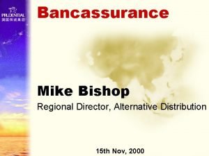 Bancassurance Mike Bishop Regional Director Alternative Distribution 15