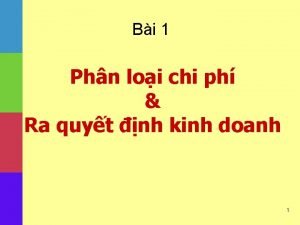 Bi 1 Phn loi chi ph Ra quyt