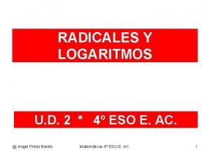 Radicales y logaritmos 4 eso