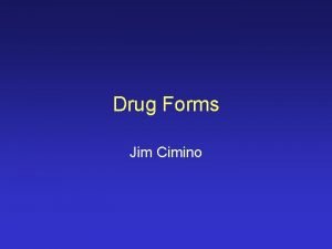 Drug Forms Jim Cimino A Modest Goal Mapping