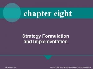 chapter eight Strategy Formulation and Implementation Mc GrawHillIrwin