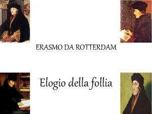 ERASMO DA ROTTERDAM Elogio della follia Lumanista e