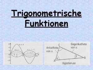 Trigonometrische Funktionen Inhaltlicher berblick Trigonometrie im Lehrplan Geschichtlicher