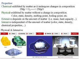 Properties Chemicalexhibited by matter as it undergoes changes