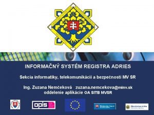 INFORMAN SYSTM REGISTRA ADRIES Sekcia informatiky telekomunikci a