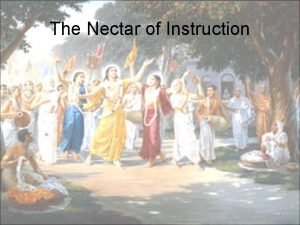 The Nectar of Instruction 1 Content Introduction to