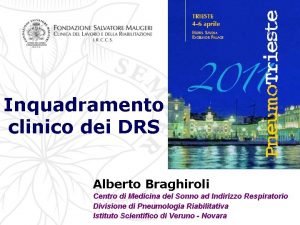 Inquadramento clinico dei DRS Alberto Braghiroli Centro di