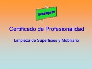 Certificado de Profesionalidad Limpieza de Superficies y Mobiliario