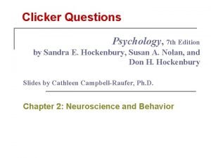 Clicker Questions Psychology 7 th Edition by Sandra