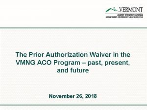 The Prior Authorization Waiver in the VMNG ACO