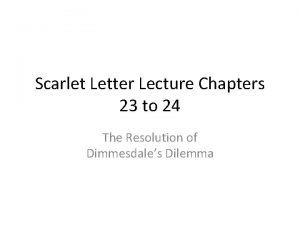 Scarlet Letter Lecture Chapters 23 to 24 The