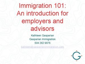 Immigration 101 An introduction for employers and advisors