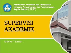 Kementerian Pendidikan dan Kebudayaan Lembaga Pengembangan dan Pemberdayaan