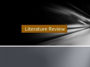 Literature Review What is a literature review A