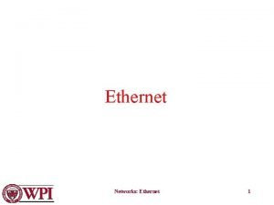 Ethernet Networks Ethernet 1 Ethernet DEC Intel Xerox