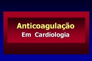 Anticoagulao Em Cardiologia Composio do Sangue Lquido Plasma