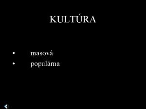 KULTRA masov populrna Masov kultra nemus by populrna