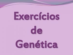 Em organismos diploides sexuados Em organismos diploides sexuados