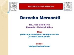 UNIVERSIDAD DE MANAGUA Derecho Mercantil Lic Jos Odel