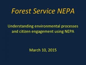 Forest Service NEPA Understanding environmental processes and citizen