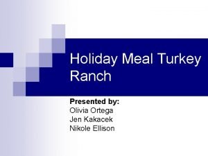 Holiday meal turkey ranch problem