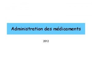 Administration des mdicaments 2012 PLAN Processus circuit du