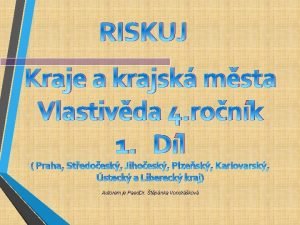 RISKUJ Kraje a krajsk msta Vlastivda 4 ronk