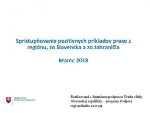 Sprstupovanie pozitvnych prkladov praxe z reginu zo Slovenska