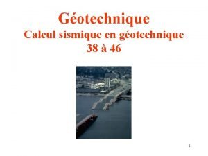 Gotechnique Calcul sismique en gotechnique 38 46 1