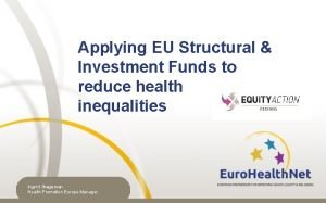 Applying EU Structural Investment Funds to reduce health