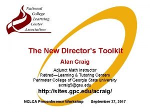 The New Directors Toolkit Alan Craig Adjunct Math