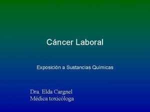 Cncer Laboral Exposicin a Sustancias Qumicas Dra Elda