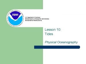 Lesson 10 Tides Physical Oceanography Last lesson we