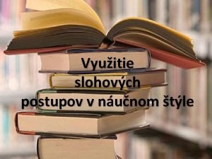 Vyuitie slohovch postupov v nunom tle Veda Jedna