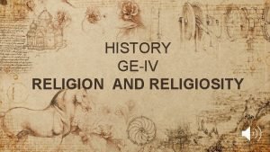 HISTORY GEIV RELIGION AND RELIGIOSITY COURSE OBJECTIVES The