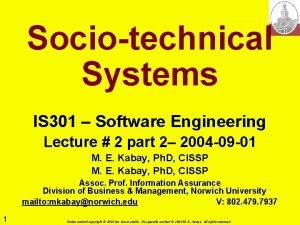 Sociotechnical Systems IS 301 Software Engineering Lecture 2