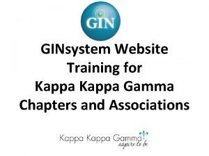 GINsystem Website Training for Kappa Gamma Chapters and